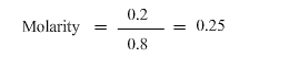 0.2 moles divided by 0.8 litres is equal to 0.25 